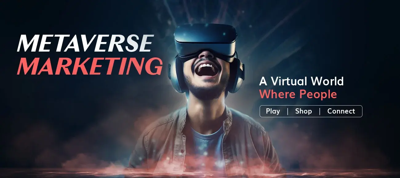 Welcome to the Future of Marketing – Engage, Interact, Innovate in the Metaverse