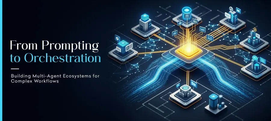 From Prompting to Orchestration: Building Multi-Agent Ecosystems for Complex Workflows