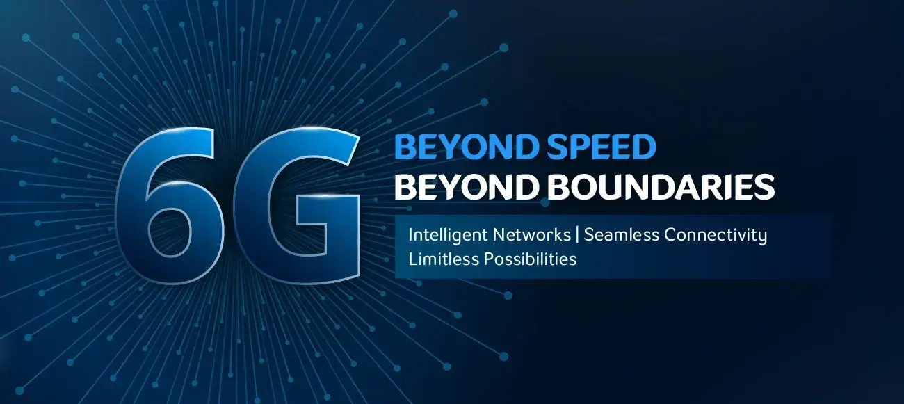 6G Network Connectivity: The Brain Behind Tomorrow’s Digital World