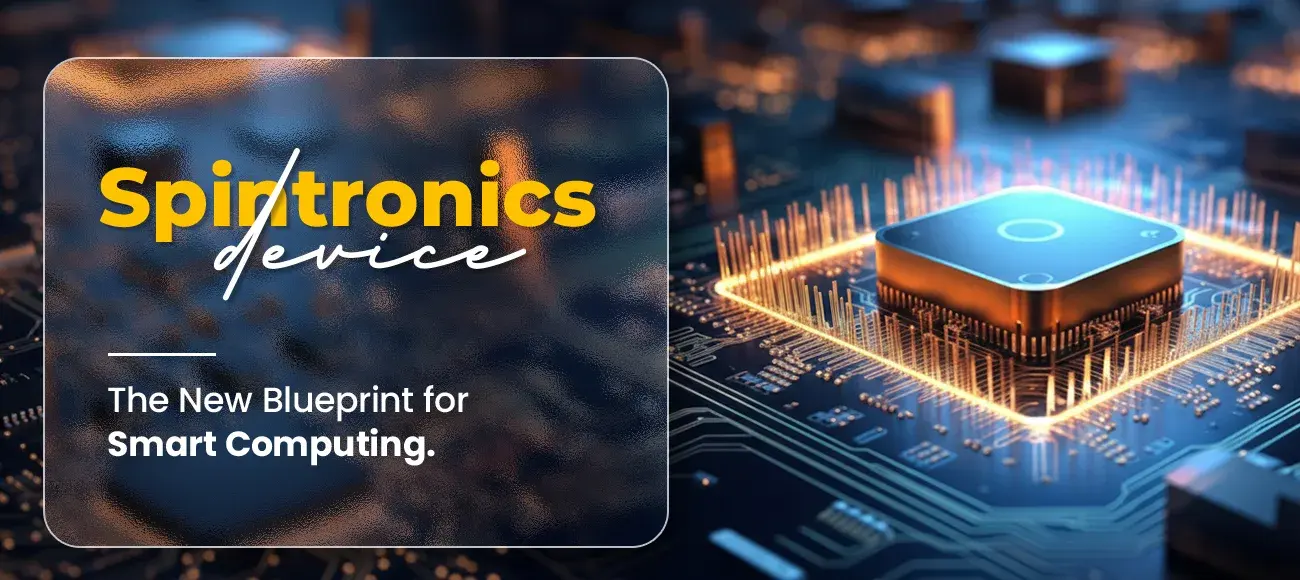 Spintronic Devices: The Future of Ultra-Fast, Low-Power Electronics