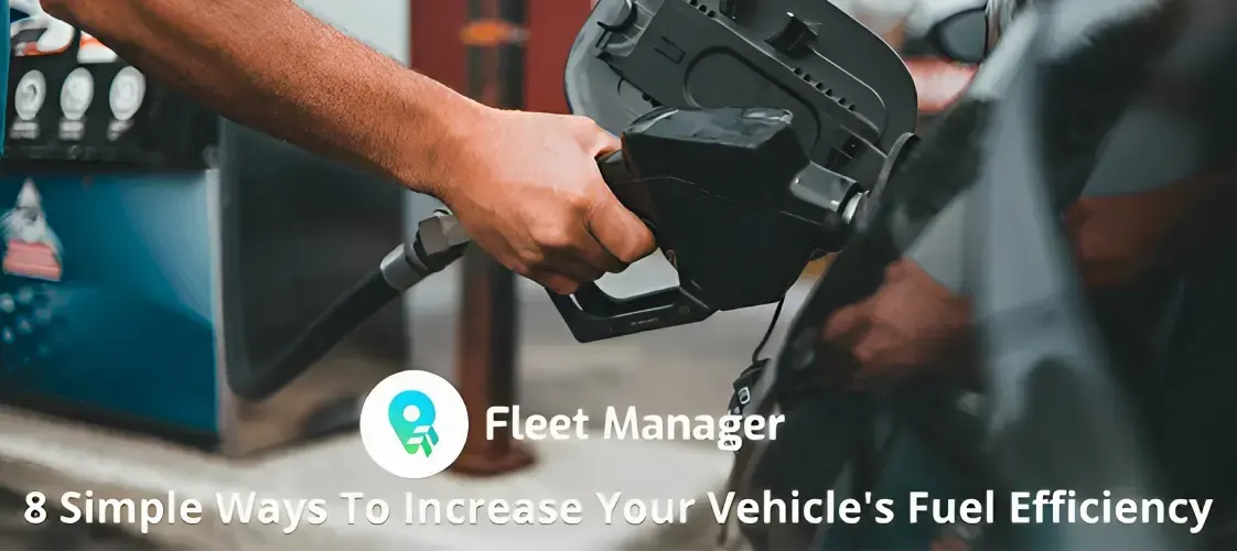 8 Simple Ways To Increase Your Vehicle’s Fuel Efficiency